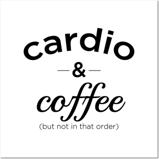 Cardio And Coffee Posters and Art